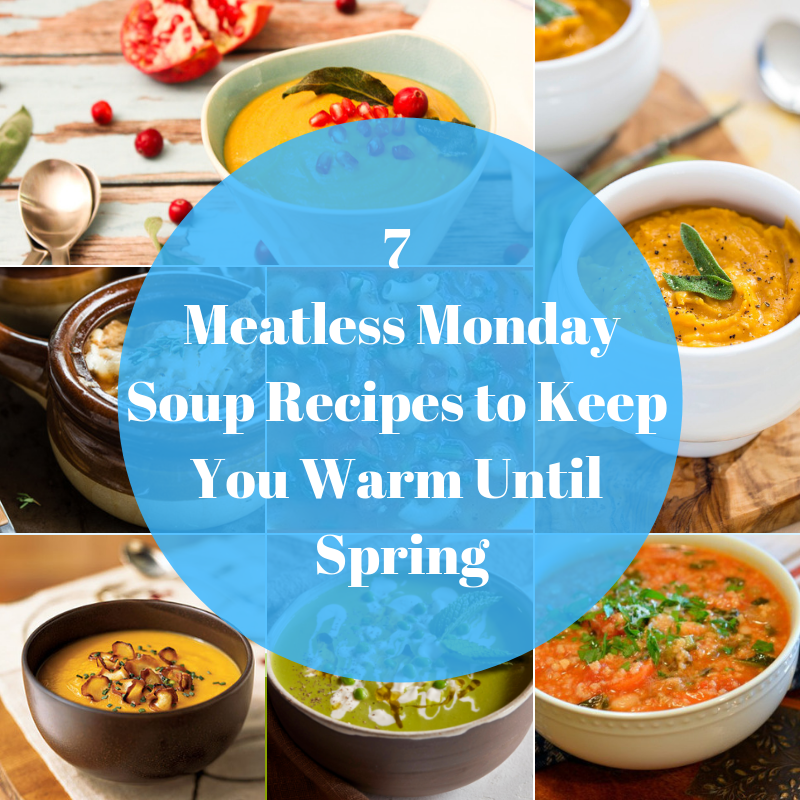 7 Meatless Monday Soup Recipes to Keep You Warm Meatless Monday