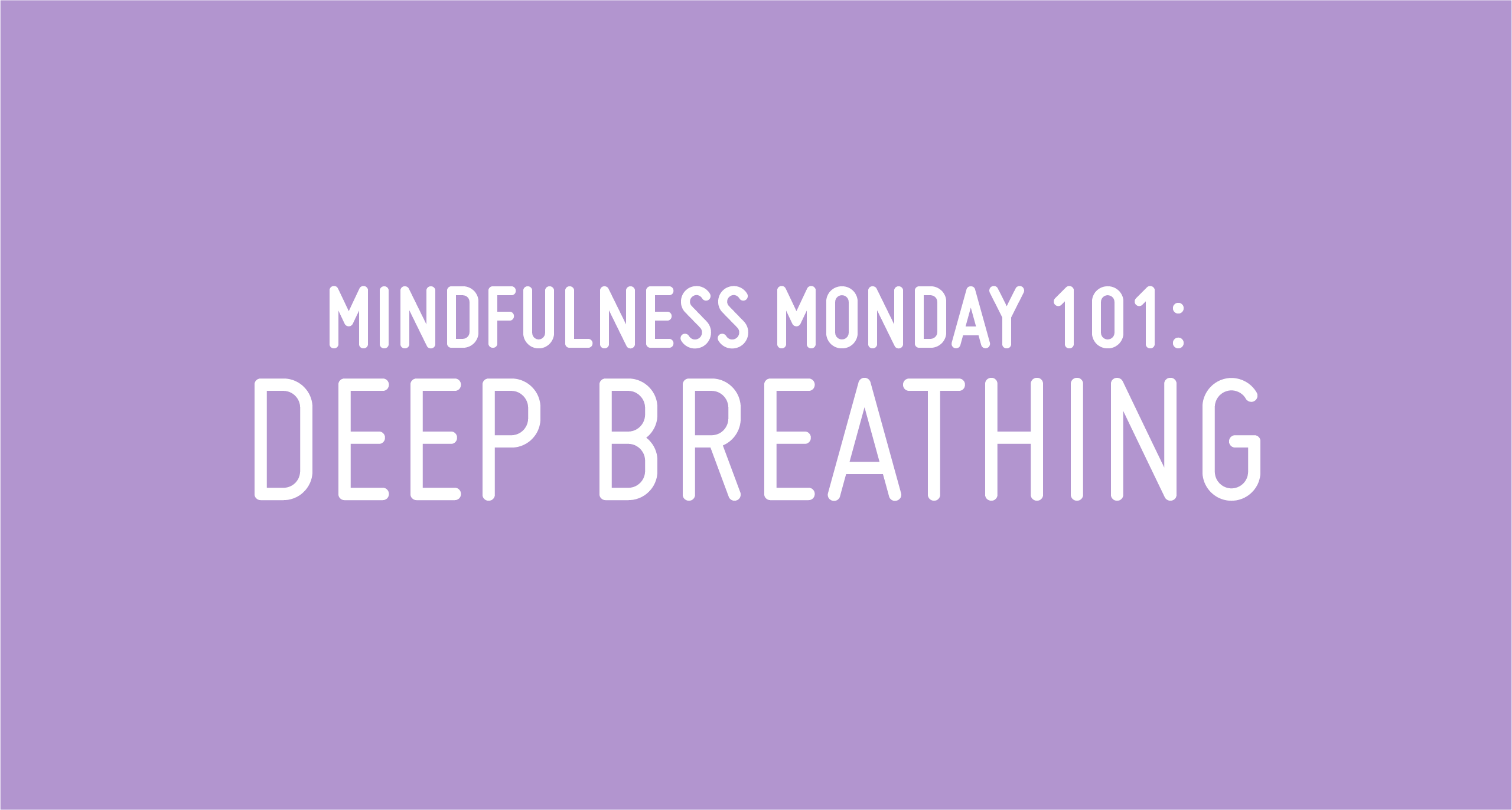 DeStress Monday Intro to Deep Breathing for Stress Relief