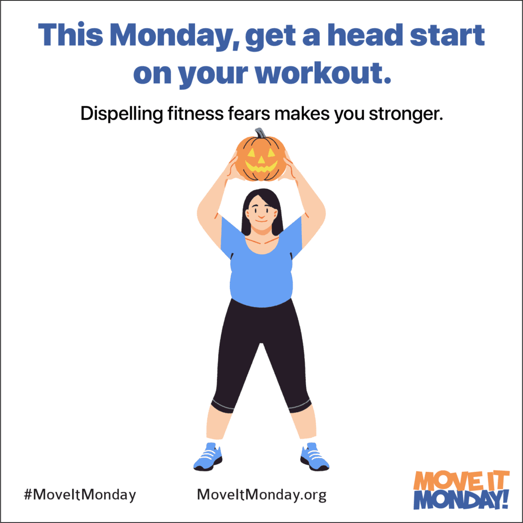 This Monday, get a head start on your workout. Dispelling fitness fears makes you stronger.